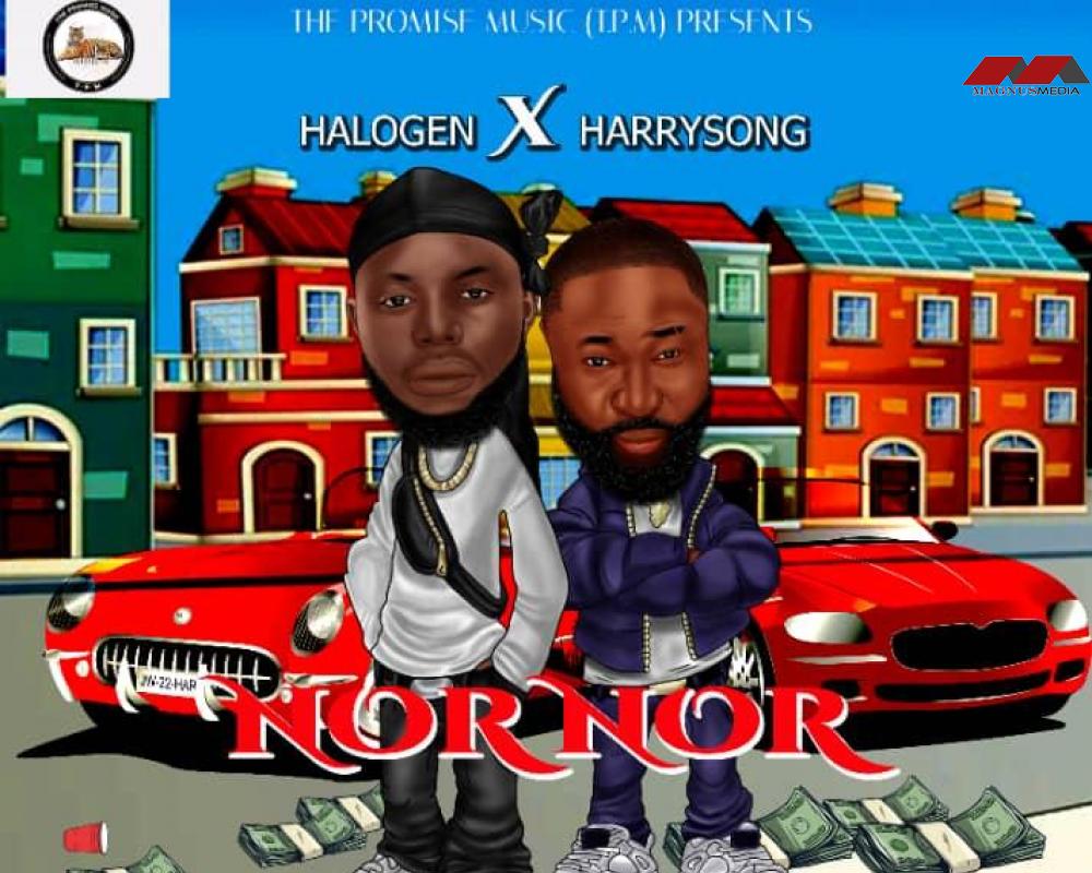 New Song Alert: 'Nor Nor' by Harrysong & Halogen So Efficient. Collaboration made possible by Cyril Odenigbo