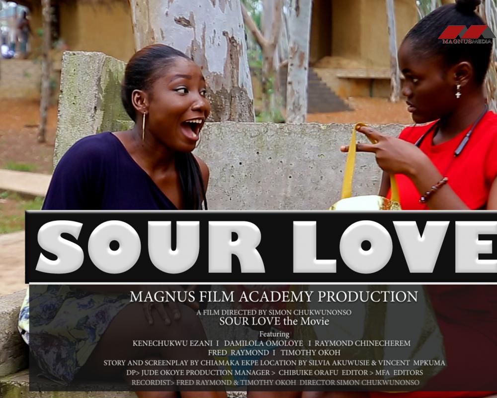 A Film Project by Magnus Film Academy Participants SOUR LOVE The Movie