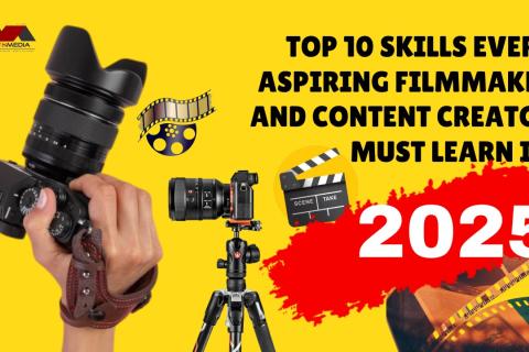Top 10 Skills in Filmmaking and content creation