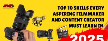 Top 10 Skills in Filmmaking and content creation